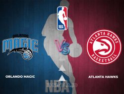 Prediksi Skor Orlando Magic vs Atlanta Hawks, NBA