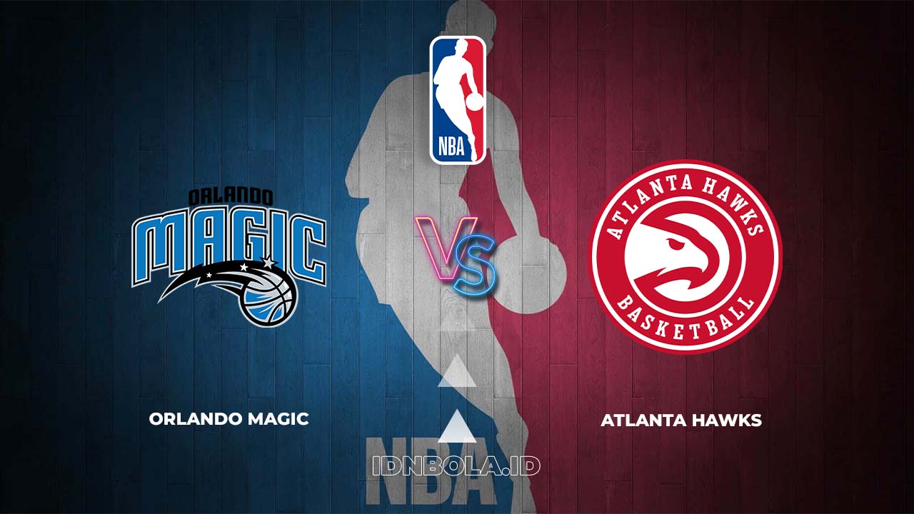 Prediksi Skor Orlando Magic vs Atlanta Hawks, NBA