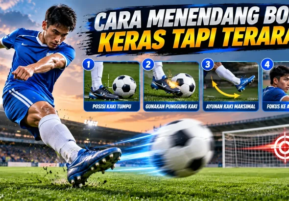 Cara Menendang Bola Keras