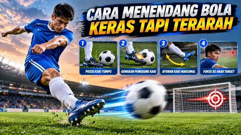 Cara Menendang Bola Keras